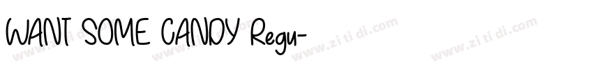 WANT SOME CANDY Regu字体转换